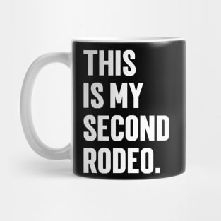 This Is My Second Rodeo v9 Mug